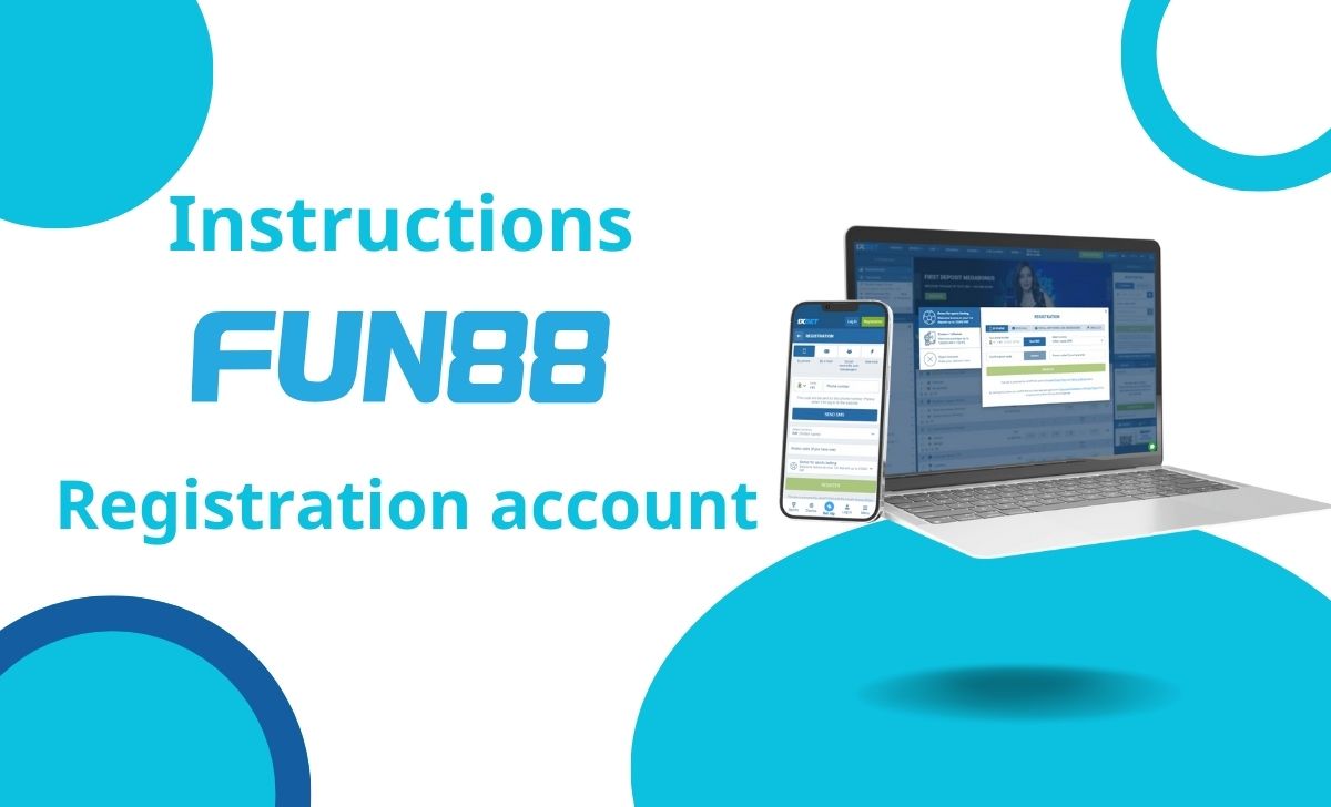 Instructions for Fun88 Registration account