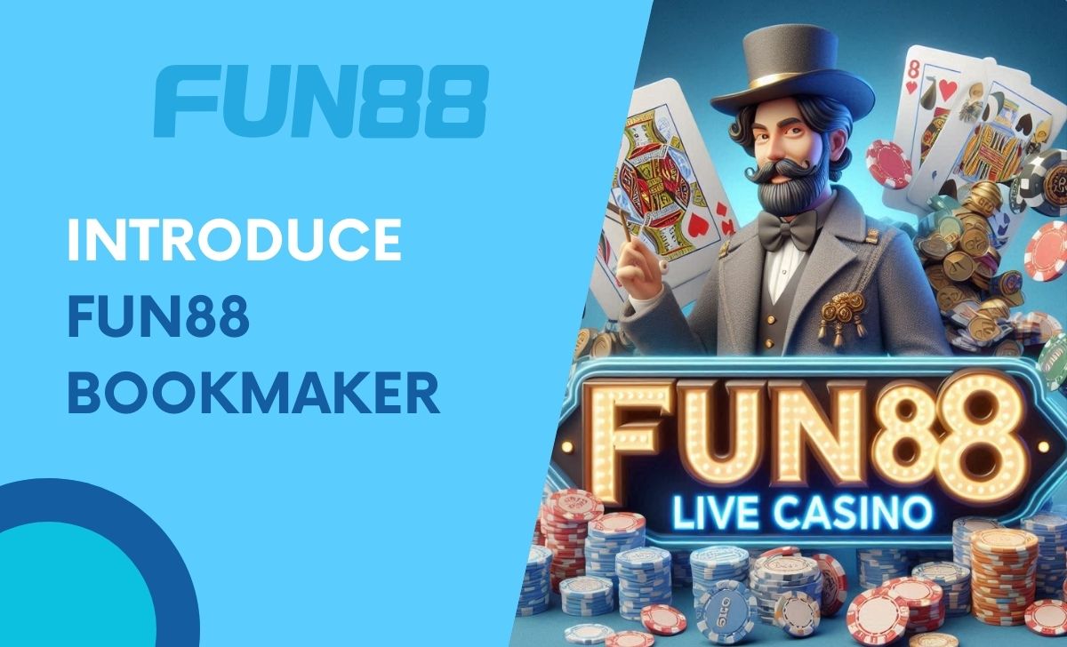 Introduce Fun88 bookmaker