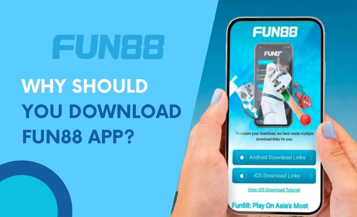 Why should you download the FUN88 app?