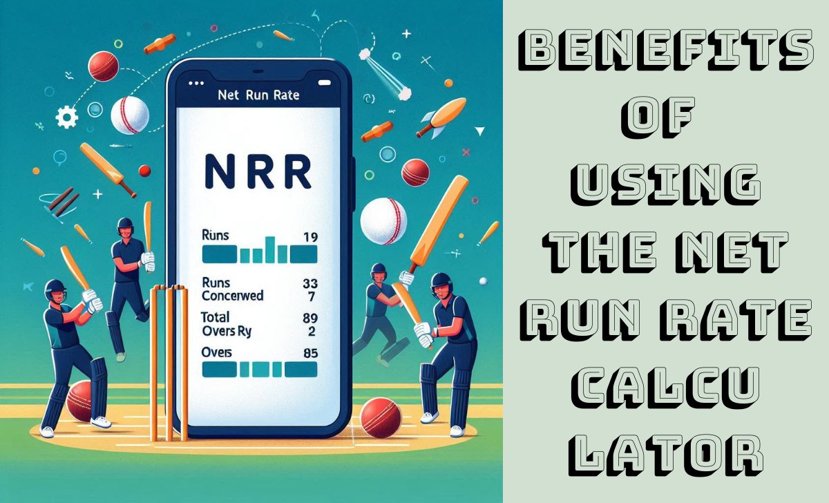 Benefits of using the Net Run Rate Calculator