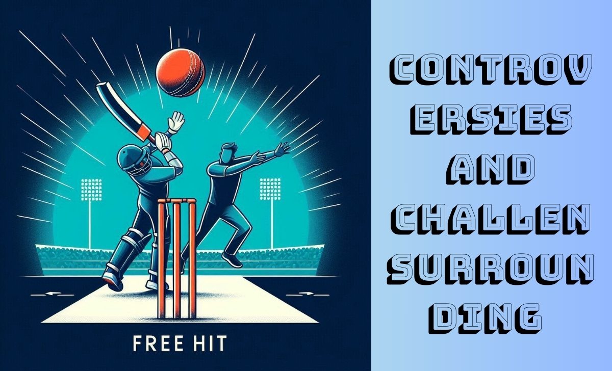 Controversies and challenges surrounding Free Hits in Cricket