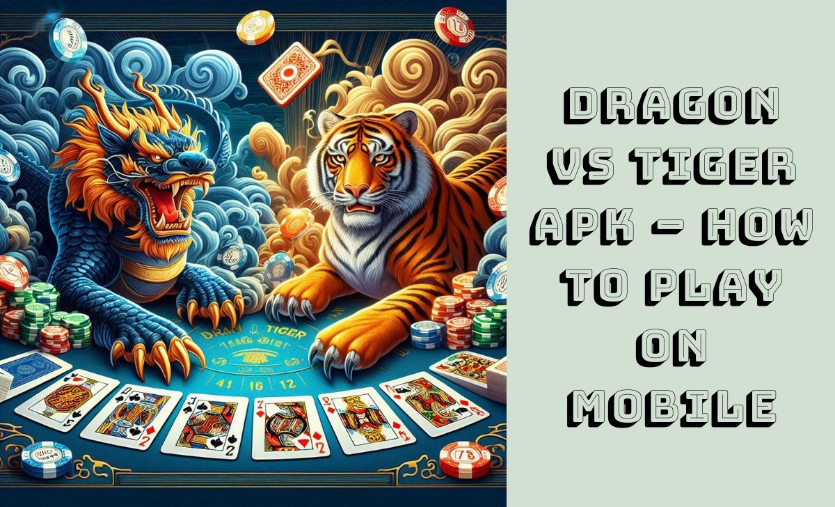 Dragon vs Tiger APK – How to play on mobile