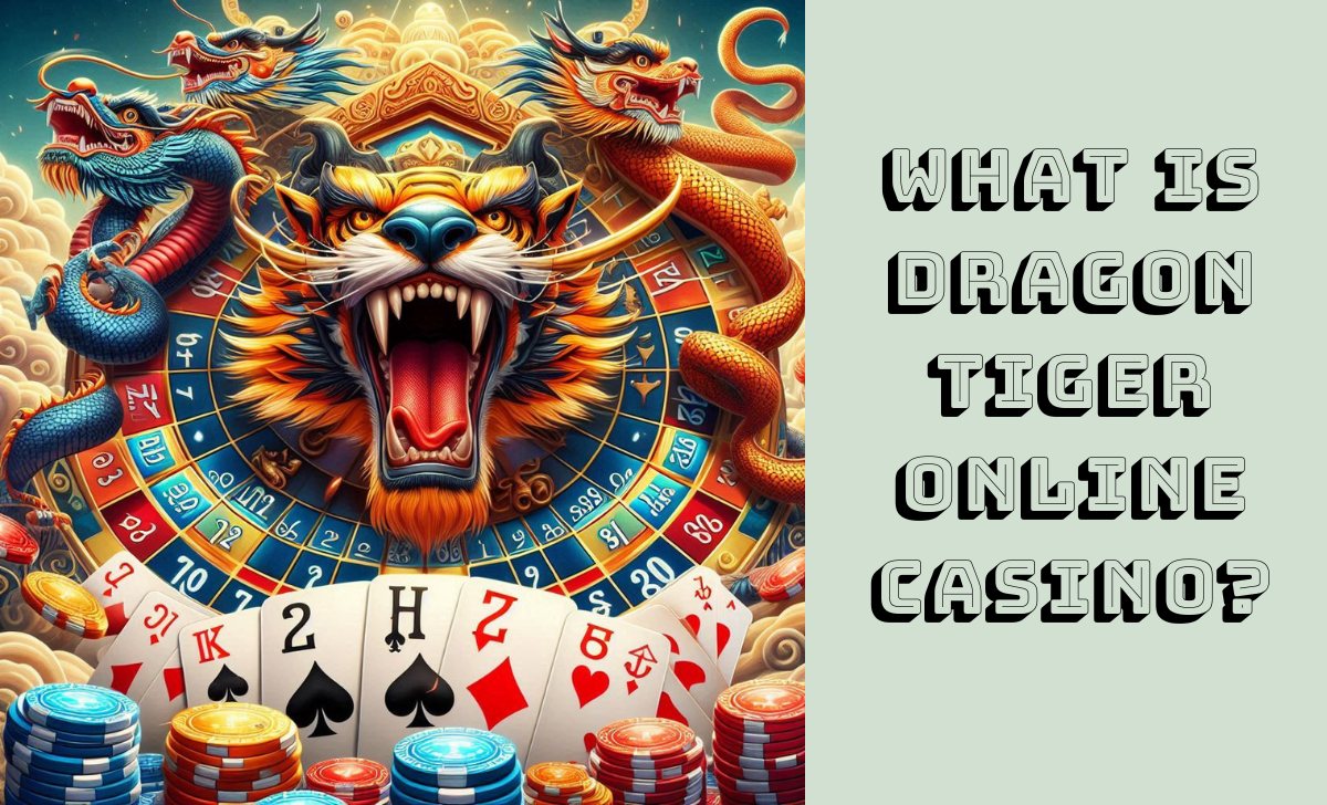 What is Dragon Tiger Online Casino?